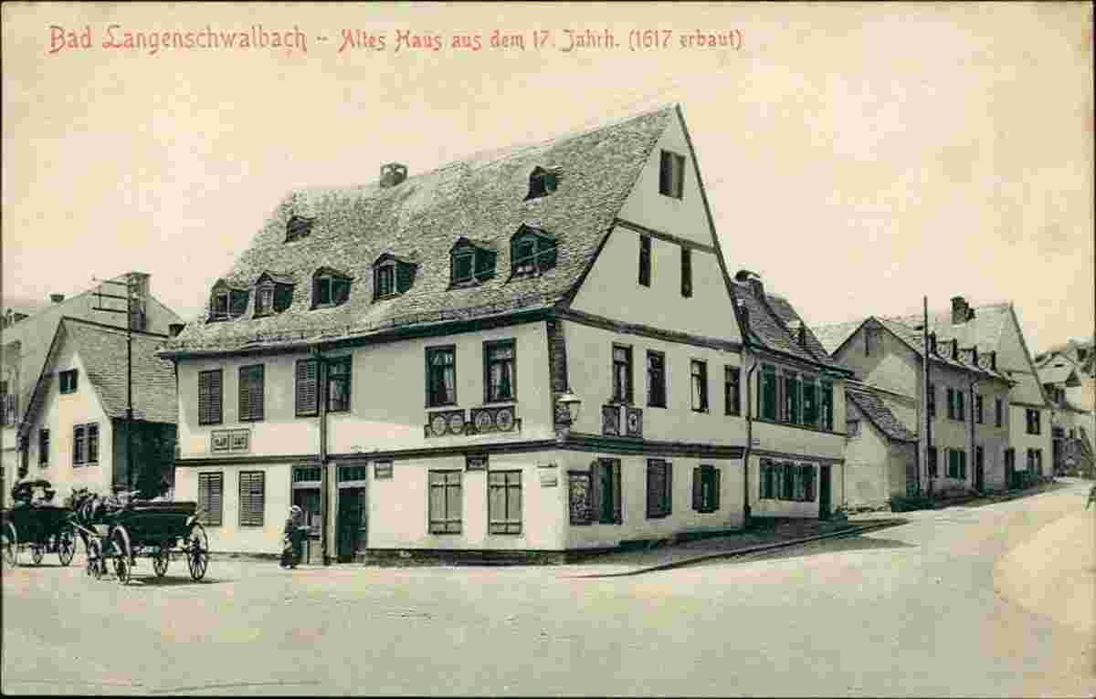 Bad Schwalbach. Altes Haus aus dem 17. Jahrhundert, 1617 erbaut, um 1905