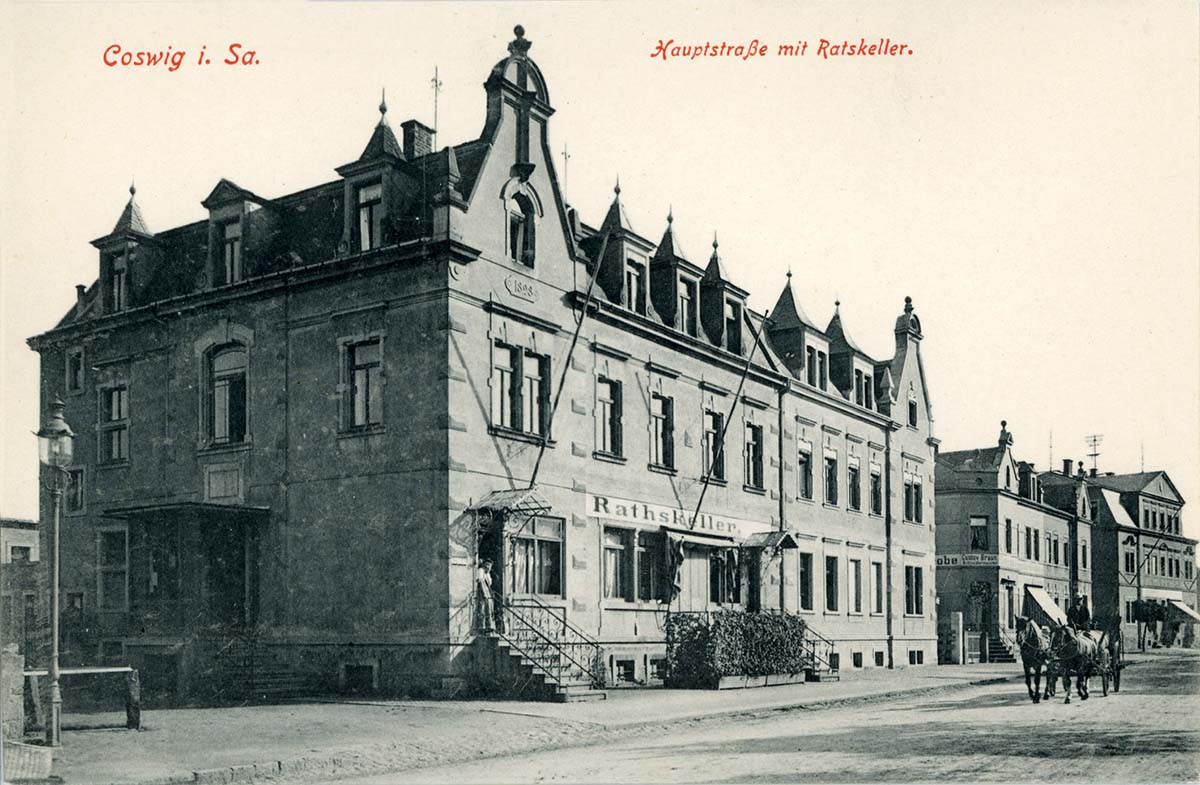 Coswig (Sachsen). Hauptstraße und Ratskeller, 1908
