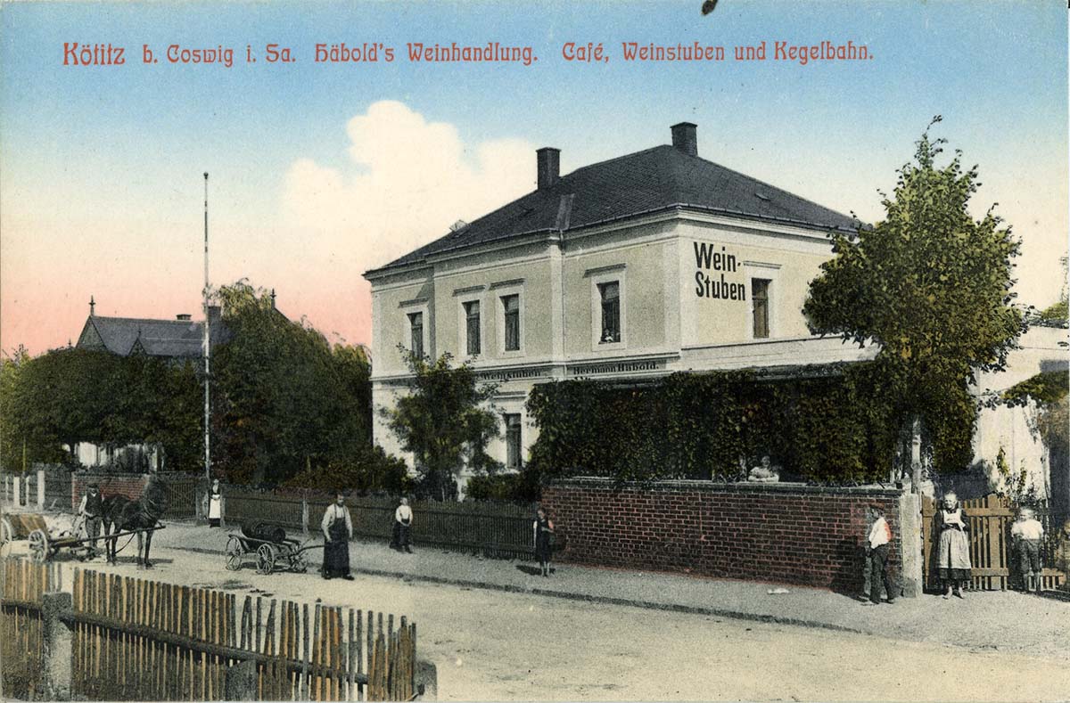 Coswig (Sachsen). Kötitz - Häbolds Weinstuben mit Kaffee und Kegelbahn, 1898