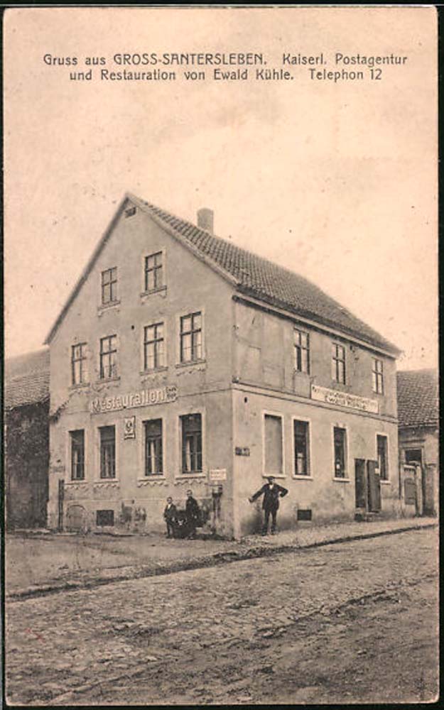 Hohe Börde. Groß Santersleben - Kaiserliche Postagentur und Restauration von Ewald Kühle