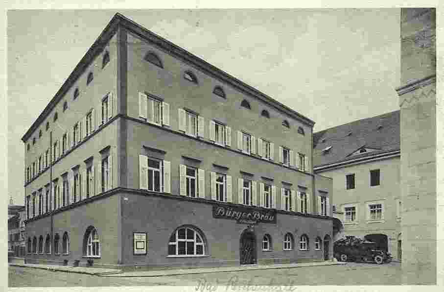 Bad Reichenhall. Gasthof 'Bürgerbräu', um 1930