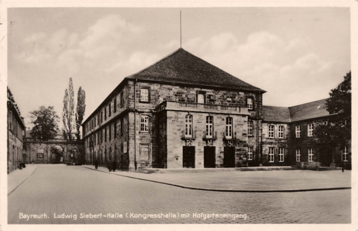 Bayreuth. Ludwig Siebert Halle mit Hofgarten Eingang, 1938