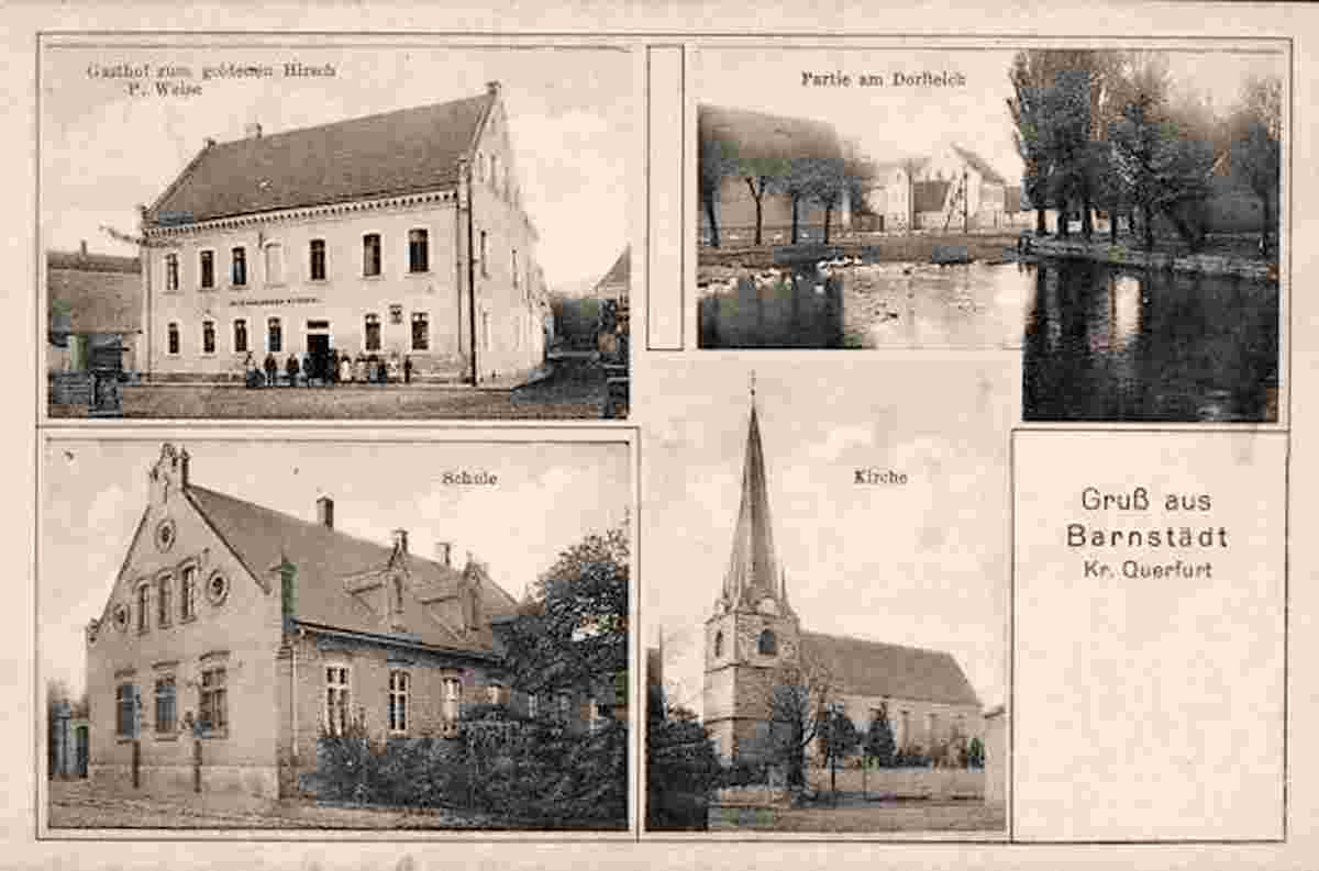 Barnstädt. Gasthof zum goldenen Hirsch, Dorfteich, Schule und Kirche 1913