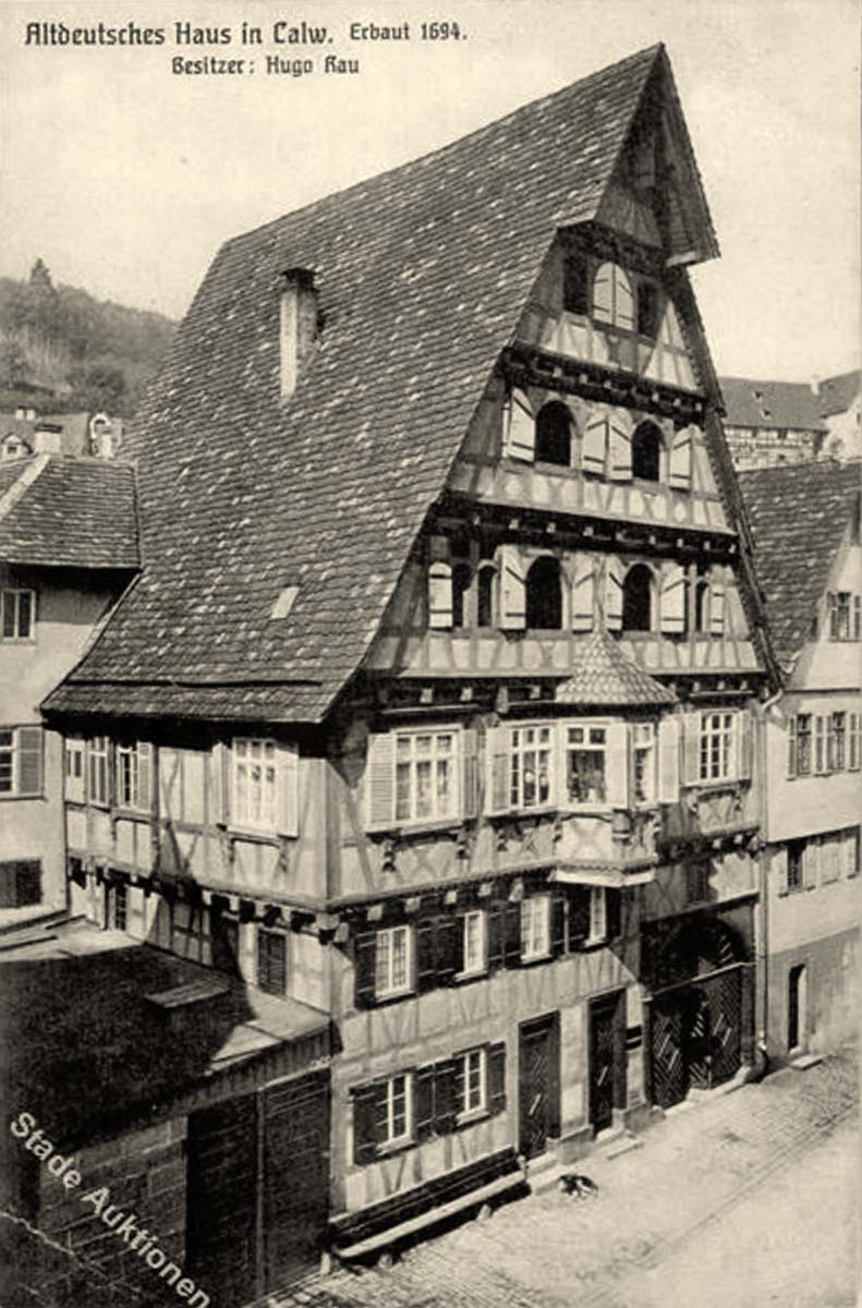Calw. Altdeutsche Fachwerkhaus, erbaut 1694. Besitzer - Hugo Rau