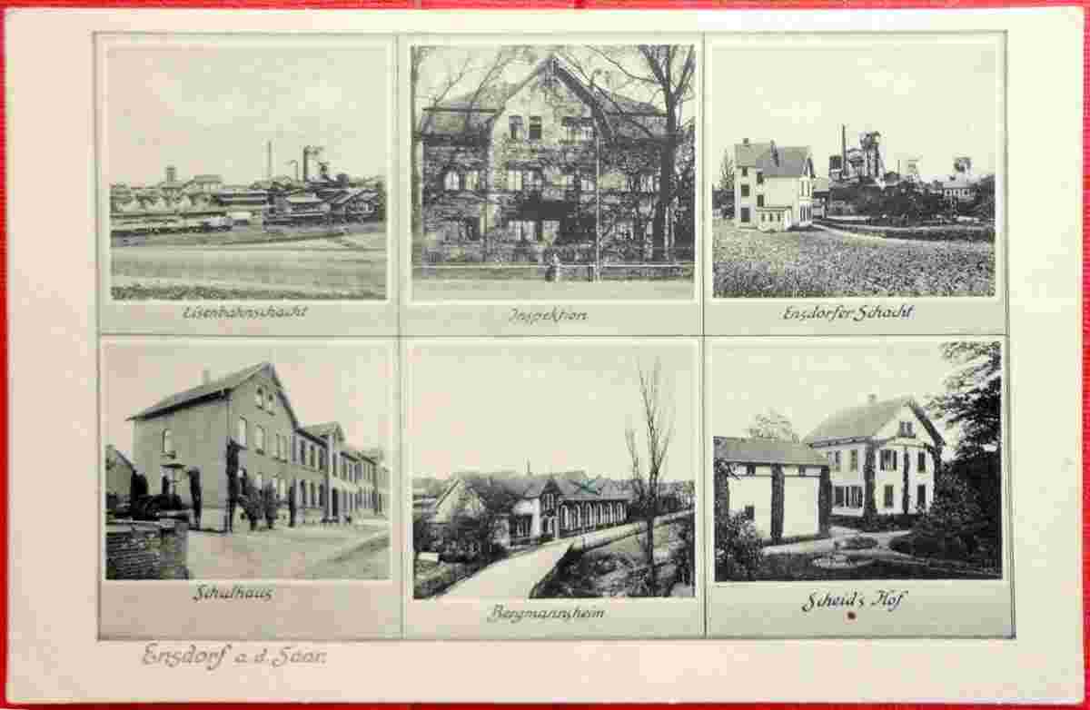 Ensdorf. Bahn Schacht, Inspektor, Schacht, Schulhaus, Bergmannsheim, Scheid's Hof, 1919