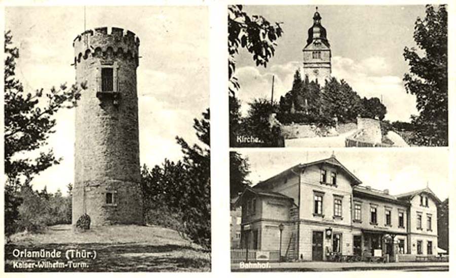 Orlamünde. Kaiser-Wilhelm Turm, Kirche und Bahnhof