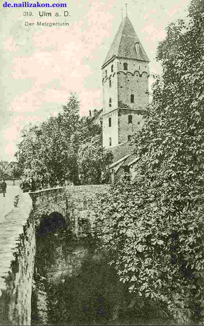 Ulm. Metzgerturm, um 1910